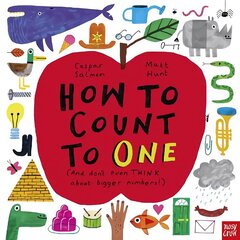 How to Count to ONE: (And Don't Even THINK About Bigger Numbers!) цена и информация | Книги для малышей | kaup24.ee