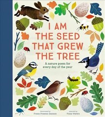 I Am the Seed That Grew the Tree - A Nature Poem for Every Day of the Year: National Trust цена и информация | Книги для подростков и молодежи | kaup24.ee