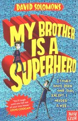 My Brother Is a Superhero: Winner of the Waterstones Children's Book Prize hind ja info | Noortekirjandus | kaup24.ee