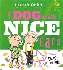 Charlie and Lola: A Dog With Nice Ears цена и информация | Книги для малышей | kaup24.ee