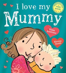 I Love My Mummy hind ja info | Väikelaste raamatud | kaup24.ee