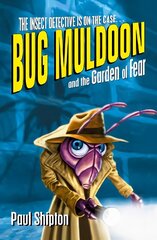 Bug Muldoon and the Garden of Fear 1 цена и информация | Книги для подростков и молодежи | kaup24.ee