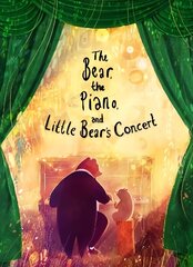 Bear, the Piano and Little Bear's Concert Illustrated Edition hind ja info | Väikelaste raamatud | kaup24.ee