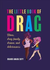 Little Book of Drag: Divas, Drag Family, Drama, and Deliciousness цена и информация | Фантастика, фэнтези | kaup24.ee