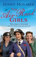 Air Raid Girls: The first in an exciting and uplifting WWII saga series (The Air Raid Girls Book 1) hind ja info | Romaanid | kaup24.ee