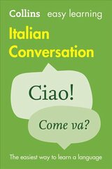 Easy Learning Italian Conversation: Trusted Support for Learning 2nd Revised edition, Easy Learning Italian Conversation цена и информация | Книги для подростков и молодежи | kaup24.ee