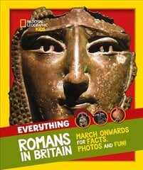 Everything: Romans in Britain: March Onwards for Facts, Photos and Fun! цена и информация | Книги для подростков и молодежи | kaup24.ee