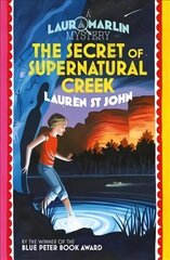 Laura Marlin Mysteries: The Secret of Supernatural Creek: Book 5, Book 5 цена и информация | Книги для подростков и молодежи | kaup24.ee