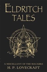 Eldritch Tales: A Miscellany of the Macabre цена и информация | Фантастика, фэнтези | kaup24.ee