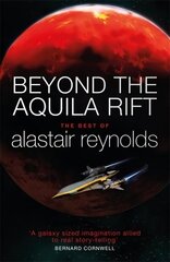 Beyond the Aquila Rift: The Best of Alastair Reynolds hind ja info | Fantaasia, müstika | kaup24.ee