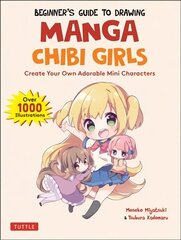 Beginner's Guide to Drawing Manga Chibi Girls: Create Your Own Adorable Mini Characters (Over 1,000 Illustrations) hind ja info | Koomiksid | kaup24.ee