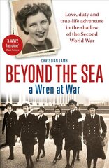 Beyond the Sea: A Wren at War цена и информация | Биографии, автобиогафии, мемуары | kaup24.ee