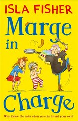 Marge in Charge: Book one in the fun family series by Isla Fisher цена и информация | Книги для подростков и молодежи | kaup24.ee