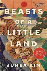 Beasts Of A Little Land: A Novel [Large Print] Large type / large print edition hind ja info | Romaanid | kaup24.ee
