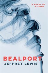 Bealport: A Novel of a Town цена и информация | Фантастика, фэнтези | kaup24.ee