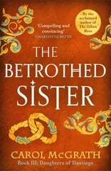 Betrothed Sister: The Daughters of Hastings Trilogy hind ja info | Romaanid | kaup24.ee