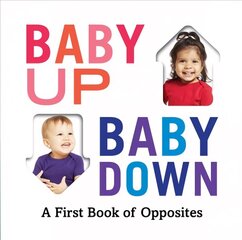 Baby Up, Baby Down: A First Book of Opposites цена и информация | Книги для малышей | kaup24.ee