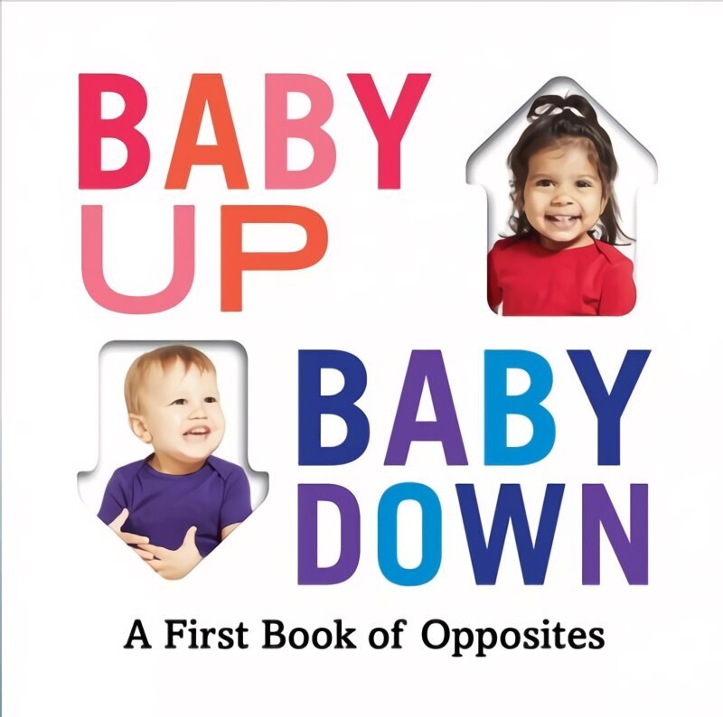 Baby Up, Baby Down: A First Book of Opposites цена и информация | Väikelaste raamatud | kaup24.ee