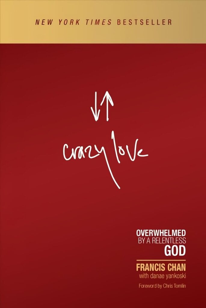 Crazy Love: Overwhelmed by a Relentless God Revised edition цена и информация | Usukirjandus, religioossed raamatud | kaup24.ee