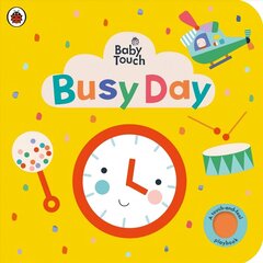 Baby Touch: Busy Day: A touch-and-feel playbook цена и информация | Книги для малышей | kaup24.ee