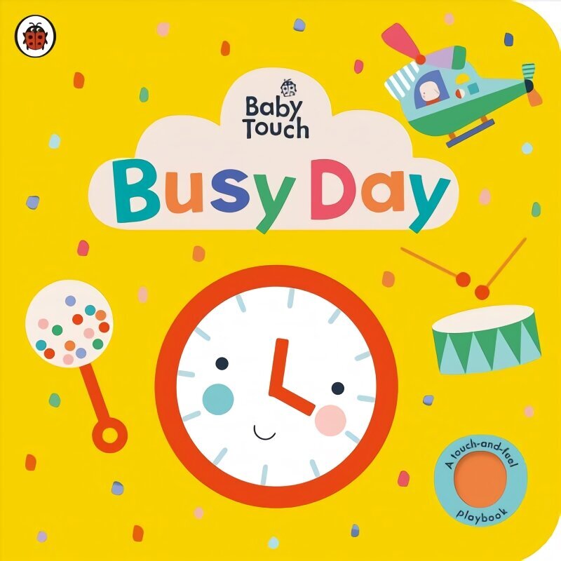 Baby Touch: Busy Day: A touch-and-feel playbook hind ja info | Väikelaste raamatud | kaup24.ee