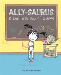 Ally-saurus & the First Day of School цена и информация | Книги для малышей | kaup24.ee