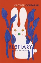 Bestiary: The Selected Stories of Julio Cortazar цена и информация | Рассказы, новеллы | kaup24.ee