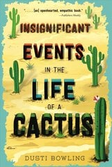 Insignificant Events in the Life of a Cactus hind ja info | Noortekirjandus | kaup24.ee