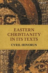 Eastern Christianity in Its Texts цена и информация | Духовная литература | kaup24.ee