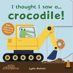 I thought I saw a... Crocodile! цена и информация | Книги для малышей | kaup24.ee