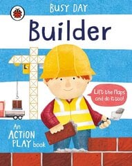 Busy Day: Builder: An action play book hind ja info | Väikelaste raamatud | kaup24.ee