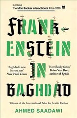 Frankenstein in Baghdad: SHORTLISTED FOR THE MAN BOOKER INTERNATIONAL PRIZE 2018 hind ja info | Fantaasia, müstika | kaup24.ee