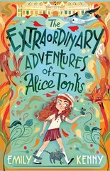 Extraordinary Adventures of Alice Tonks цена и информация | Книги для подростков и молодежи | kaup24.ee