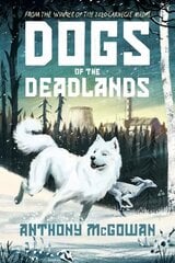 Dogs of the Deadlands: THE TIMES CHILDREN'S BOOK OF THE WEEK hind ja info | Noortekirjandus | kaup24.ee