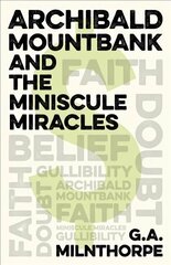 Archibald Mountbank and the Miniscule Miracles hind ja info | Usukirjandus, religioossed raamatud | kaup24.ee