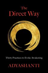 Direct Way: Thirty Practices to Evoke Awakening hind ja info | Usukirjandus, religioossed raamatud | kaup24.ee