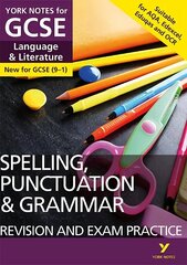 Spelling, Punctuation and Grammar REVISION AND EXAM PRACTICE GUIDE: York Notes for GCSE (9-1): - everything you need to catch up, study and prepare for 2022 and 2023 assessments and exams hind ja info | Noortekirjandus | kaup24.ee