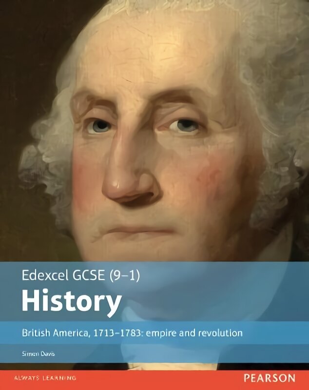 Edexcel GCSE (9-1) History British America, 1713-1783: empire and revolution Student Book цена и информация | Noortekirjandus | kaup24.ee