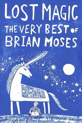 Lost Magic: The Very Best of Brian Moses Main Market Ed. hind ja info | Noortekirjandus | kaup24.ee