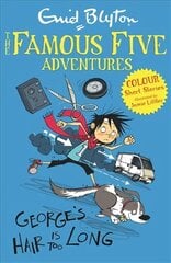 Famous Five Colour Short Stories: George's Hair Is Too Long цена и информация | Книги для подростков и молодежи | kaup24.ee
