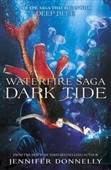 Waterfire Saga: Dark Tide: Book 3 hind ja info | Noortekirjandus | kaup24.ee