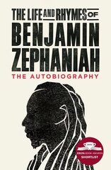 Life and Rhymes of Benjamin Zephaniah: The Autobiography hind ja info | Elulooraamatud, biograafiad, memuaarid | kaup24.ee