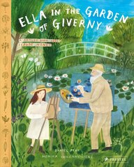 Ella in the Garden of Giverny: A Picture Book about Claude Monet hind ja info | Väikelaste raamatud | kaup24.ee