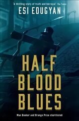 Half Blood Blues: Shortlisted for the Man Booker Prize 2011 Main цена и информация | Фантастика, фэнтези | kaup24.ee