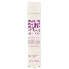 Juukselakk Eleven Australia Make Me Shine Spray Gloss, 200ml hind ja info | Viimistlusvahendid juustele | kaup24.ee