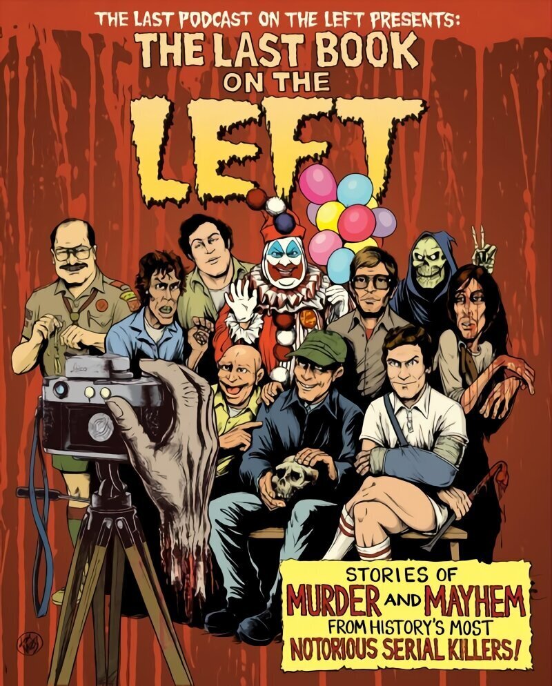 Last Book On The Left: Stories of Murder and Mayhem from History's Most Notorious Serial Killers hind ja info | Elulooraamatud, biograafiad, memuaarid | kaup24.ee