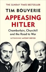 Appeasing Hitler: Chamberlain, Churchill and the Road to War цена и информация | Исторические книги | kaup24.ee