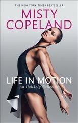 Life in Motion: An Unlikely Ballerina hind ja info | Elulooraamatud, biograafiad, memuaarid | kaup24.ee