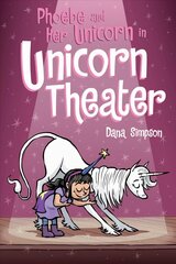 Phoebe and Her Unicorn in Unicorn Theater: Phoebe and Her Unicorn Series Book 8 hind ja info | Noortekirjandus | kaup24.ee