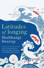 Latitudes of Longing: A prizewinning literary epic of the subcontinent, nature, climate and love hind ja info | Fantaasia, müstika | kaup24.ee